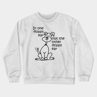 Lispe Dog In One Floppy Ear Out the Other Floppy Ear Crewneck Sweatshirt